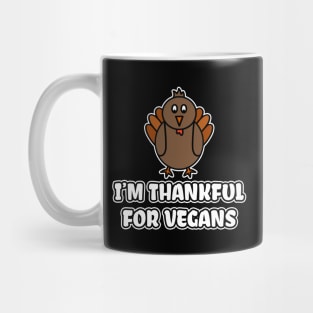 I'm Thankful For Vegans Mug